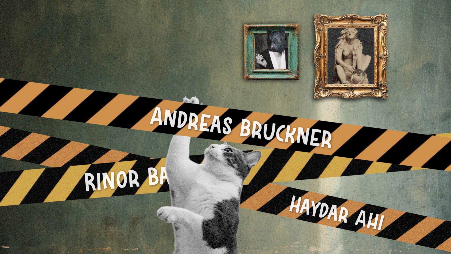 Humorvolle Collage mit Katze, die gelb-schwarze Absperrbänder mit Namensaufschriften wie „Andreas Bruckner“ durchdringt, im Hintergrund zwei schräge Gemälde an einer Wand